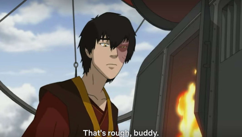 That’s rough, buddy.